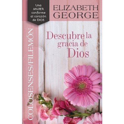 Colosenses /Filemón: Descubre La Gracia de Dios - by  Elizabeth George (Paperback)