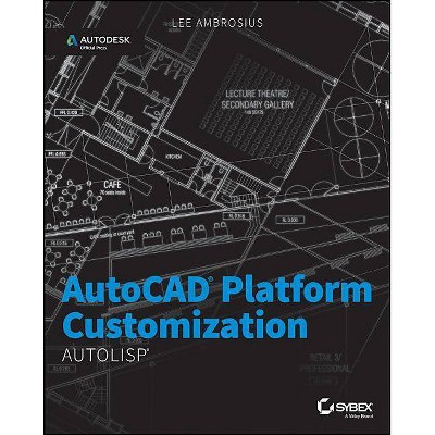 AutoCAD Platform Customization - by  Lee Ambrosius (Paperback)