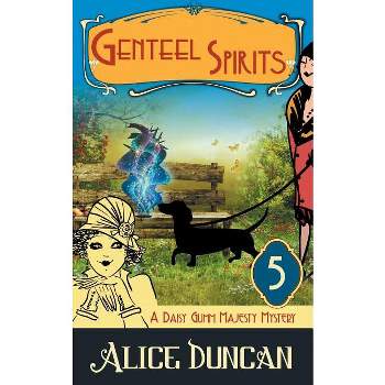 Genteel Spirits (a Daisy Gumm Majesty Mystery, Book 5) - by  Alice Duncan (Paperback)