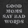 Womens Good Moms Say Bad Words T Shirt Funny Swear Curse Mother's Day Graphic Tee - Crazy Dog Women's T Shirt - 2 of 4