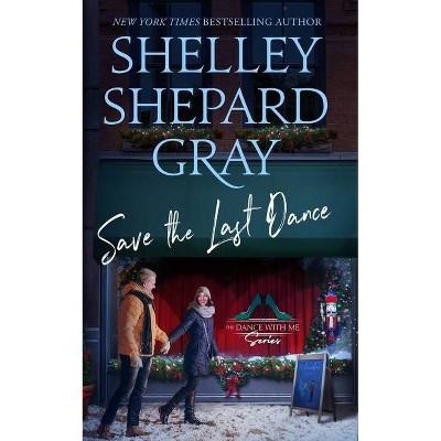 Save the Last Dance - (Dance with Me) by  Shelley Shepard Gray (Paperback)