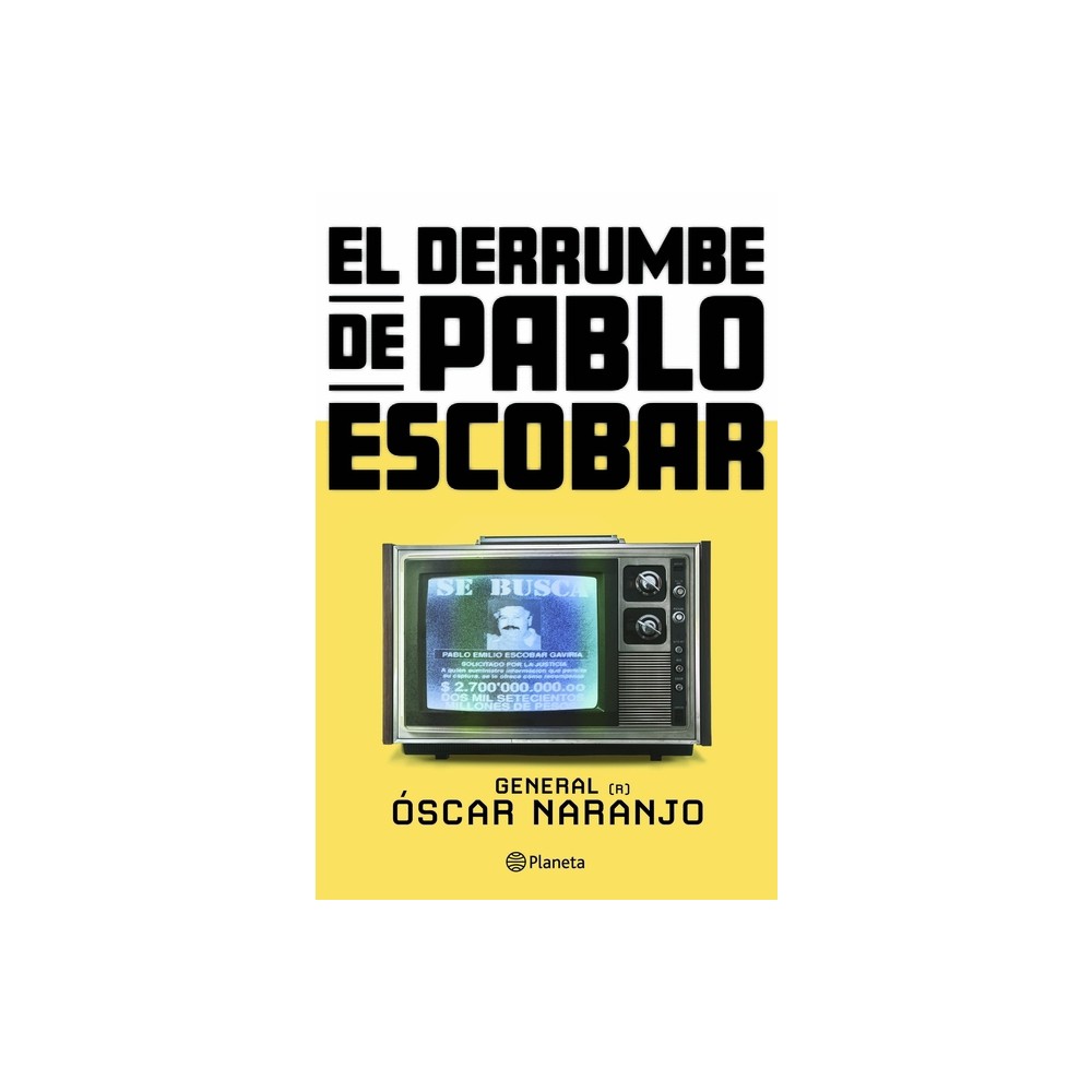 El Derrumbe de Pablo Escobar: Las Actas Secretas de la Persecucin Al Capo Hace 30 Aos / The Collapse of Pablo Escobar - by scar Naranjo