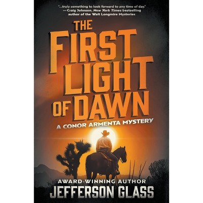 The First Light of Dawn - (Conor Armenta Mystery) by  Jefferson Glass (Paperback)