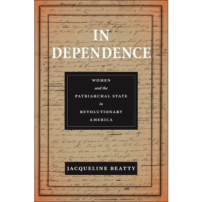 In Dependence - (Early American Places) by Jacqueline Beatty
