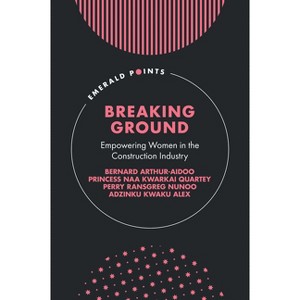 Breaking Ground - (Emerald Points) by  Bernard Arthur-Aidoo & Princess Naa Kwarkai Quartey & Perry Ransgreg Nunoo & Adzinku Kwaku Alex (Hardcover) - 1 of 1