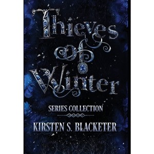 Thieves of Winter - by  Kirsten S Blacketer (Hardcover) - 1 of 1