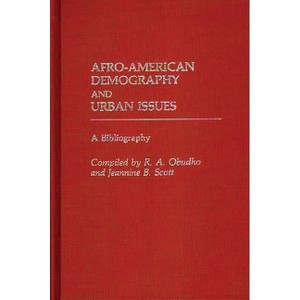 Afro-American Demography and Urban Issues - (Bibliographies and Indexes in Afro-American and African Stud) (Hardcover) - 1 of 1
