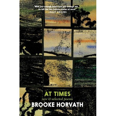 At Times - by  Brooke Horvath (Paperback)