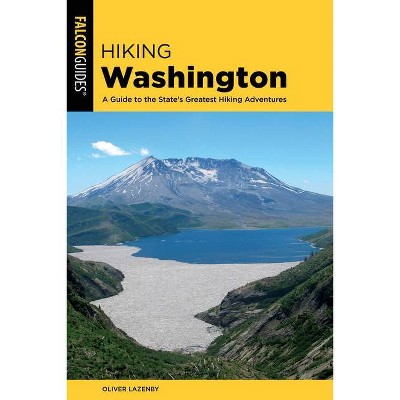 Hiking Washington - (State Hiking Guides) 2nd Edition by  Oliver Lazenby (Paperback)