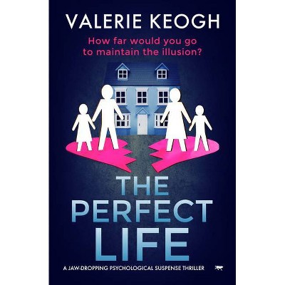 The Perfect Life - by  Valerie Keogh (Paperback)