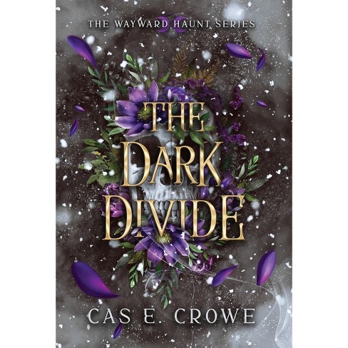 The Dark Divide - By Cas E Crowe (hardcover) : Target