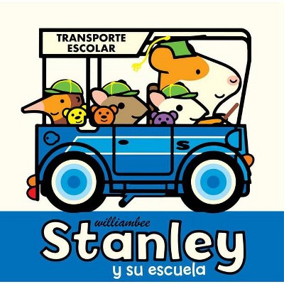 Stanley Y Su Escuela - (Stanley Picture Books, 11) by  William Bee (Paperback)