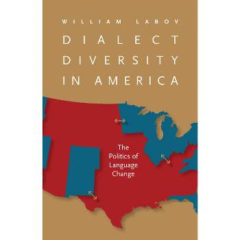 Dialect Diversity in America - (Page-Barbour Lectures) by  William Labov (Paperback)