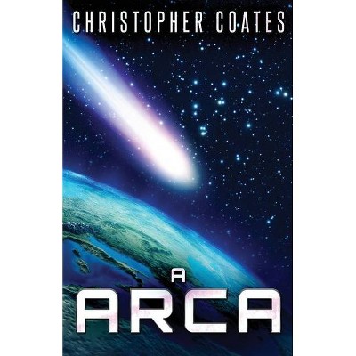 A Arca - by  Christopher Coates (Paperback)