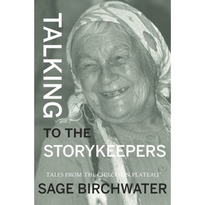 Talking to the Story Keepers - by  Sage Birchwater (Paperback) - 1 of 1