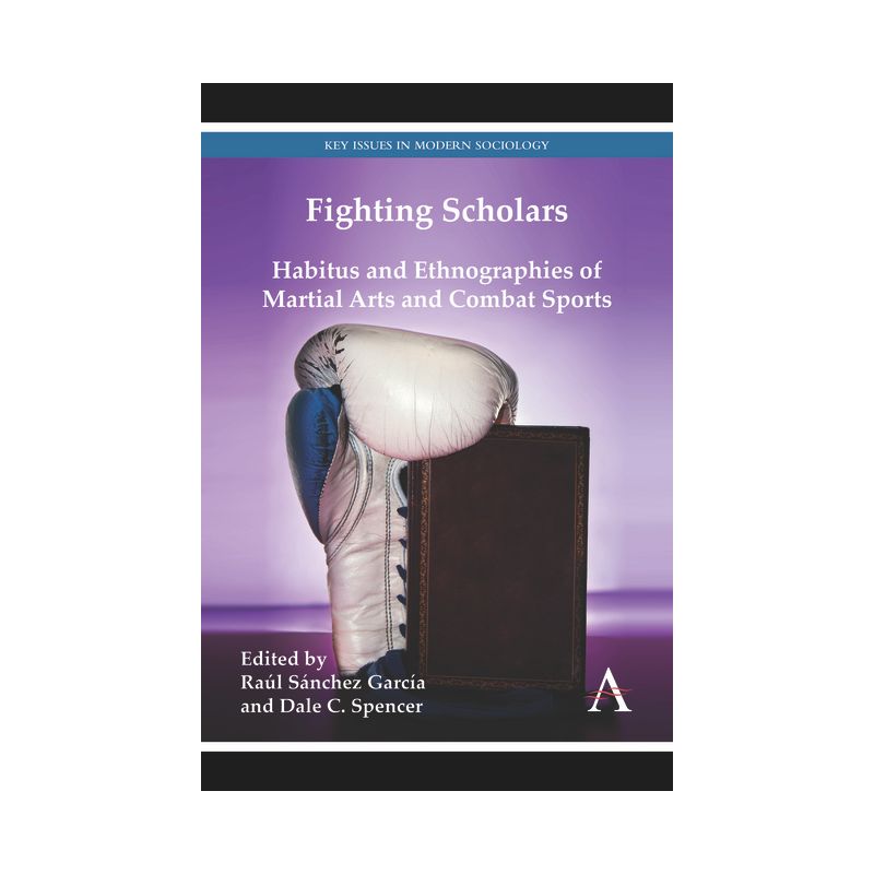Fighting Scholars - (Key Issues in Modern Sociology) by  Raúl Sánchez García & Dale C Spencer (Paperback), 1 of 2