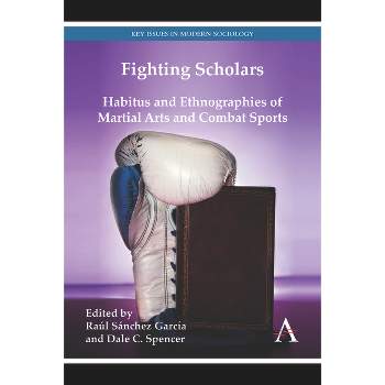 Fighting Scholars - (Key Issues in Modern Sociology) by  Raúl Sánchez García & Dale C Spencer (Paperback)