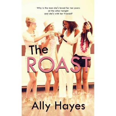 The Roast - by  Ally Hayes (Paperback)