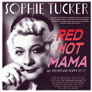 Sophie Tucker - Red Hot Mama: All The Hits And More 1911-37 (CD) - 1 of 1