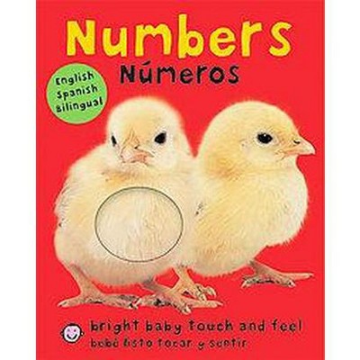 Numbers / Numeros ( Bright Baby Touch & Feel Numeros / Bebe Listo Libro De Texturas) (Bilingual) by Roger Priddy (Board Book)