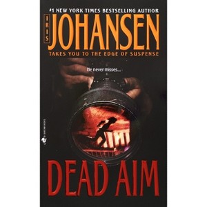 Dead Aim - (Eve Duncan) by  Iris Johansen (Paperback) - 1 of 1