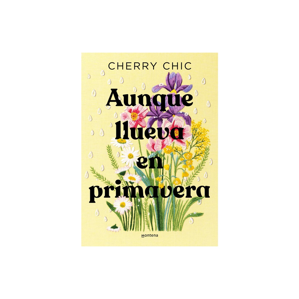 Aunque Llueva En Primavera / Even If It Rains in Spring - by Cherry Chic (Paperback)