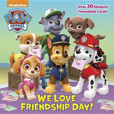 We Love Friendship Day! (Paw Patrol) - (Pictureback(r)) by  Random House (Paperback)