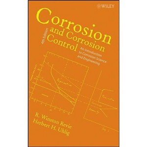 Corrosion Control 4e - 4th Edition by  R Winston Revie & Herbert H Uhlig (Hardcover) - 1 of 1
