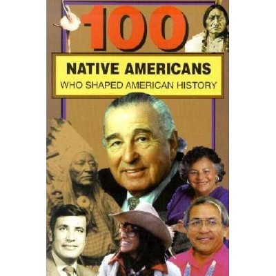 100 Native Americans - by  Bonnie Juettner (Paperback)