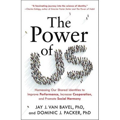 The Power of Us - by  Dominic J Packer & Jay J Van Bavel (Hardcover)