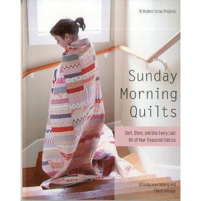 Sunday Morning Quilts - by  Amanda Jean Nyberg & Cheryl Arkison (Paperback)