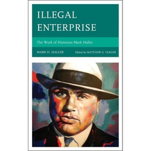 Illegal Enterprise - by  Mark H Haller (Paperback) - 1 of 1