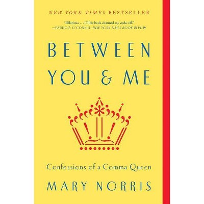 Between You & Me - by  Mary Norris (Paperback)