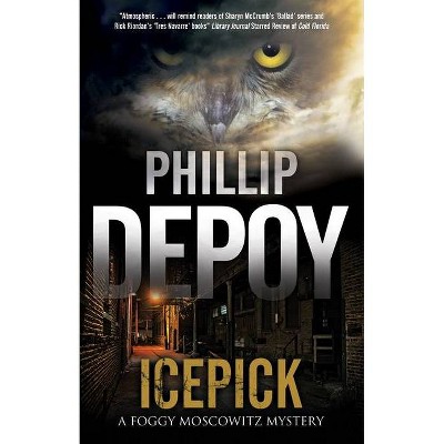 Icepick - (Foggy Moscowitz Mystery) by  Phillip Depoy (Paperback)