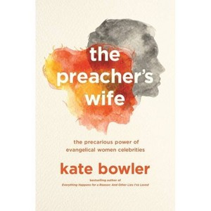 The Preacher's Wife - by  Kate Bowler (Paperback) - 1 of 1