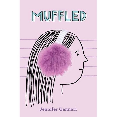 Muffled - by  Jennifer Gennari (Hardcover)