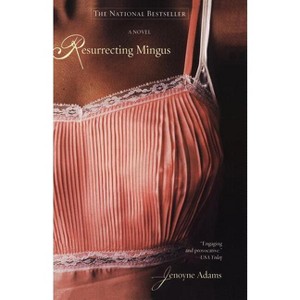Resurrecting Mingus - by  Jenoyne Adams (Paperback) - 1 of 1