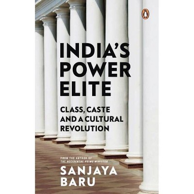 India's Power Elite - by  Baru Sanjaya (Hardcover)