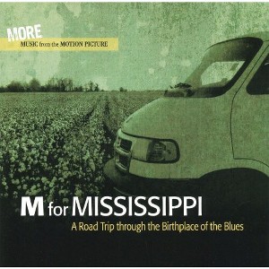 Various Artists - M for Mississippi: Road Trip Through (Original Soundtrack) (CD) - 1 of 1