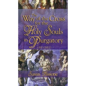 The Way of the Cross for the Holy Souls in Purgatory - by  Susan Tassone (Hardcover) - 1 of 1