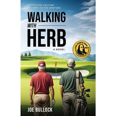 Walking with Herb - by  Joe S Bullock (Paperback)