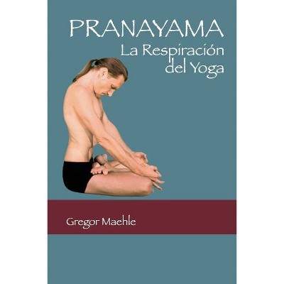 Pranayama - (Ashtanga Yoga) by  Gregor Maehle (Paperback)