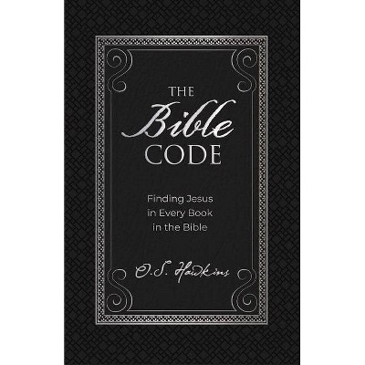 The Bible Code - by  O S Hawkins (Hardcover)