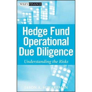 Hedge Fund Operational Due Diligence - (Wiley Finance) by  Jason A Scharfman (Hardcover) - 1 of 1