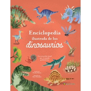 Enciclopedia Ilustrada de Los Dinosaurios. Un Recorrido Visual Por El Mundo Prehistórico / The Illustrated Encyclopedia of Dinosaurs: A Visual Tour - 1 of 1
