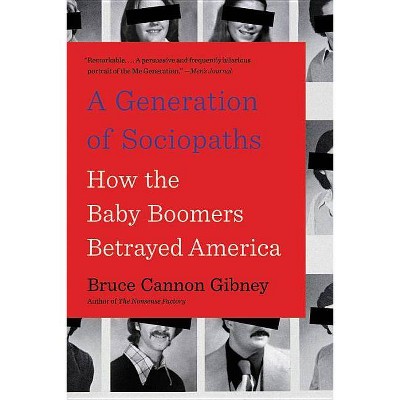 A Generation of Sociopaths - by  Bruce Cannon Gibney (Paperback)