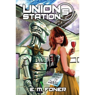 Carnival on Union Station - (Earthcent Ambassador) by  E M Foner (Paperback)