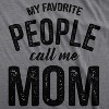 Womens My Favorite People Call Me Mom T shirt Funny Mothers Day Tee For Ladies - Crazy Dog Women's T Shirt - 2 of 4