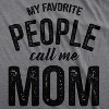 Womens My Favorite People Call Me Mom T shirt Funny Mothers Day Tee For Ladies - Crazy Dog Women's T Shirt - image 2 of 4