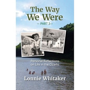 The Way We Were--Part 2 - by  Lonnie Whitaker (Paperback) - 1 of 1